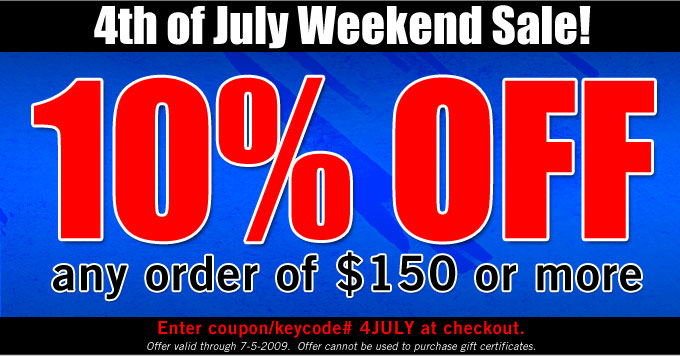 4th of July Sale!  Save 10% On Orders of $150 or More, through sunday!
