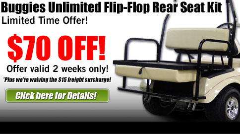 Buggies Flip-Flop Rear Seat Sale!